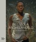 Bill Viola / Michelangelo: Life, Death, Rebirth Cover Image