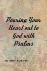 Pouring Your Heart out to God with Psalms Cover Image