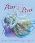 Piece by Piece By Stephanie Shaw, Sylvie Daigneault (Illustrator) Cover Image