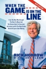 When the Game Is on the Line: From the Man Who Brought the Heat to Miami and the Browns Back to Cleveland: An Inside Look at the High-Stakes World o (Sports Professor) By Rick Horrow, Lary Bloom Cover Image