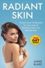 Radiant Skin - Acne Treatment Book: The Adult Acne Treatment Book With Proven Acne Remedies, Treatments To Cure Cystic & Hormonal Acne For Radiant Ski By Aimee Blake Cover Image