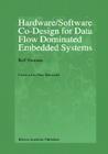 Hardware/Software Co-Design for Data Flow Dominated Embedded Systems By Ralf Niemann, Peter Marwedel (Foreword by) Cover Image