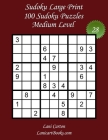Sudoku Large Print for Adults - Medium Level - N°28: 100 Medium Sudoku Puzzles - Puzzle Big Size (8.3