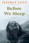 Before We Sleep By Jeffrey Lent Cover Image