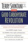 The Good Carbohydrate Revolution: A Proven Program for Low-Maintenance Weight Loss and Optimum Health Cover Image