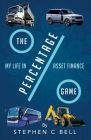 The Percentage Game: A very personal account of a long working life as I approach Fifty years in the Credit Finance Industry By Stephen C. Bell Cover Image