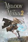 Melody of Mana 2: A Progression Fantasy By Wandering Agent Cover Image