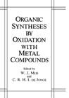 Organic Syntheses by Oxidation with Metal Compounds By W. J. Mijs (Editor), C. R. H. I. De Jonge (Editor) Cover Image