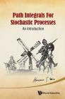 Path Integrals for Stochastic Processes: An Introduction Cover Image