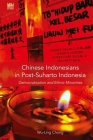 Chinese Indonesians in Post-Suharto Indonesia: Democratisation and Ethnic Minorities By Wu-Ling Chong Cover Image