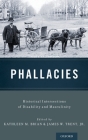 Phallacies: Historical Intersections of Disability and Masculinity By Kathleen M. Brian (Editor), James W. Trent Jr (Editor) Cover Image