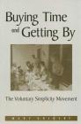 Buying Time and Getting by: The Voluntary Simplicity Movement By Mary Grigsby Cover Image
