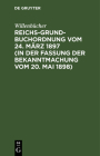 Reichs-Grundbuchordnung Vom 24. März 1897 (in Der Fassung Der Bekanntmachung Vom 20. Mai 1898) Cover Image