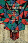 The Long Term: Resisting Life Sentences Working Toward Freedom By Alice Kim (Editor), Erica Meiners (Editor), Jill Petty (Editor) Cover Image