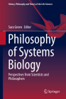 Philosophy of Systems Biology: Perspectives from Scientists and Philosophers (History #20) Cover Image