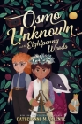 Osmo Unknown and the Eightpenny Woods By Catherynne M. Valente Cover Image
