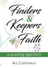 Finders & Keepers of Faith: a puzzling approach By M. J. Caimbeul Cover Image