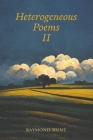 Heterogeneous Poems 2 By Raymond Hunt Cover Image