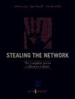 Stealing the Network: The Complete Series Collector's Edition, Final Chapter, and DVD [With DVD] Cover Image