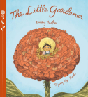 The Little Gardener By Emily Hughes Cover Image