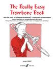 The Really Easy Trombone Book: Very First Solos for Trombone with Piano Accompaniment (Faber Edition) By Alan Gout (Arranged by) Cover Image