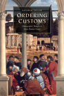 Ordering Customs: Ethnographic Thought in Early Modern Venice (The Early Modern Exchange) By Kathryn Taylor Cover Image