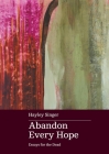 Abandon Every Hope: Essays for the Dead Cover Image