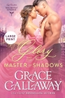 Glory and the Master of Shadows (Large Print): A Steamy Friends to Lovers Victorian Romance Cover Image
