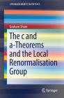 The C and A-Theorems and the Local Renormalisation Group (Springerbriefs in Physics) Cover Image