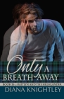 Only a Breath Away By Diana Knightley Cover Image