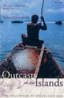 Outcasts of the Islands: The Sea Gypsies of South East Asia Cover Image