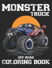 Monster Truck Off Road Coloring Book: Best Monster Truck Off Road Coloring Book. Monster Truck Coloring Book By Maya Printing Press Cover Image