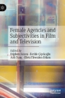 Female Agencies and Subjectivities in Film and Television Cover Image