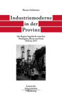 Industriemoderne in Der Provinz (Quellen Und Darstellungen Zur Zeitgeschichte #57) Cover Image