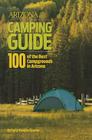 Arizona Highways Camping Guide: 100 of the Best Campgrounds in Arizona By Kelly Vaughn Kramer Cover Image