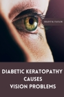 Diabetic keratopathy causes vision problems Cover Image