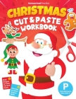 Christmas Cut and Paste Workbook for Preschool: Activity Book for Preschoolers (Kids Ages 3-5) to Learn and Practice Scissor Skills by Coloring, Cutti Cover Image