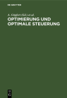 Optimierung Und Optimale Steuerung: Lexikon Der Optimierung By A. Göpfert (Editor), L. Bittner (Editor), K. -H Elster (Editor) Cover Image