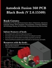 Autodesk Fusion 360 PCB Black Book (V 2.0.15509) By Gaurav Verma, Matt Weber Cover Image