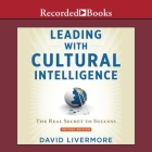Leading with Cultural Intelligence, Second Editon: The Real Secret to Success By David Livermore, Tim Andres Pabon (Read by), Timothy Andrés Pabon (Read by) Cover Image