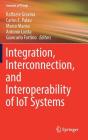 Integration, Interconnection, and Interoperability of Iot Systems (Internet of Things) By Raffaele Gravina (Editor), Carlos E. Palau (Editor), Marco Manso (Editor) Cover Image