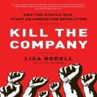 Kill the Company: End the Status Quo, Start an Innovation Revolution Cover Image