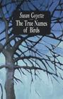 The True Names of Birds By Susan Goyette Cover Image