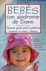 Bebes Con Sindrome de Down: Nueva Guia Para Padres = Babies with Down Syndrome Cover Image