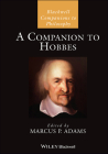 A Companion to Hobbes (Blackwell Companions to Philosophy) By Marcus P. Adams (Editor) Cover Image