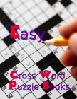 Easy Cross Word Puzzle Books: Brain Workouts Variety Puzzles, A Unique Puzzlers' Book with Today's Contemporary Words As Crossword Puzzle Book for A Cover Image