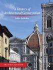 A History of Architectural Conservation By Jukka Jokilehto Cover Image