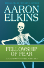 Fellowship of Fear (Gideon Oliver Mysteries #1) By Aaron Elkins Cover Image