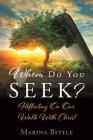 Whom Do You Seek?: Reflecting On Our Walk With Christ By Marina Bittle Cover Image