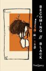 Becoming//Black By Mwende 'freequency' Katwiwa Cover Image